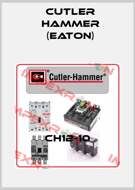 CH12-10 Cutler Hammer (Eaton)