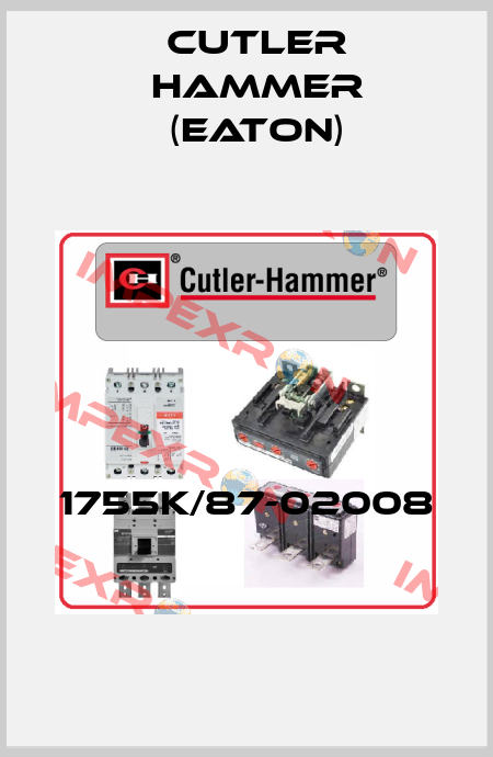 1755K/87-02008  Cutler Hammer (Eaton)