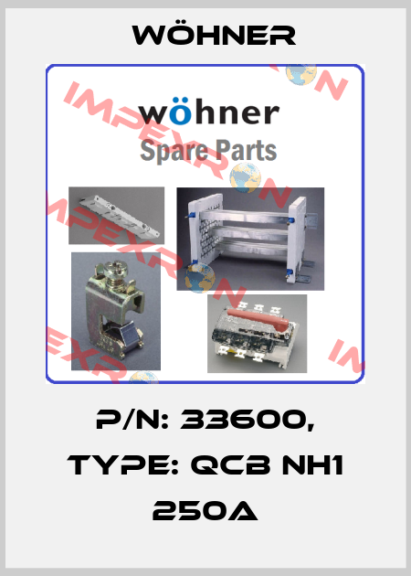 P/N: 33600, Type: QCB NH1 250A Wöhner