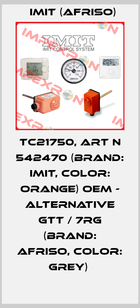 TC21750, Art N 542470 (Brand: Imit, color: orange) OEM - alternative GTT / 7RG (Brand: Afriso, color: grey)  IMIT (Afriso)