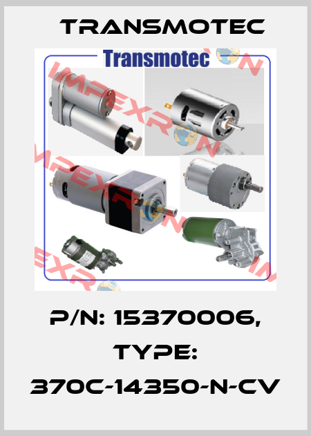 P/N: 15370006, Type: 370C-14350-N-CV Transmotec