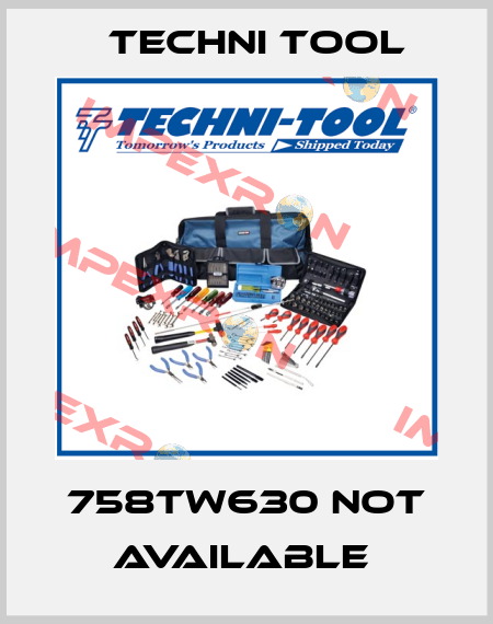 758TW630 not available  Techni Tool