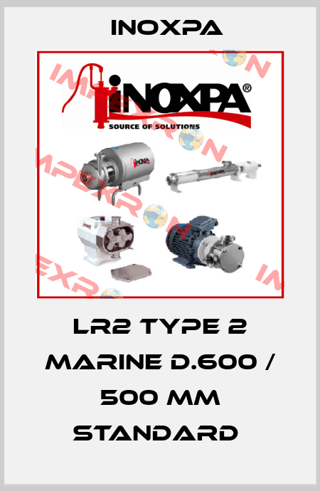 LR2 TYPE 2 MARINE D.600 / 500 mm STANDARD  Inoxpa