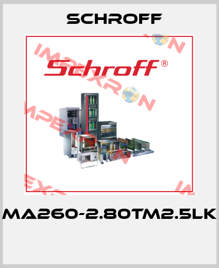 MA260-2.80TM2.5LK  Schroff