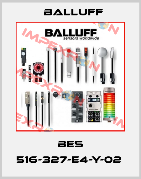 BES 516-327-E4-Y-02  Balluff