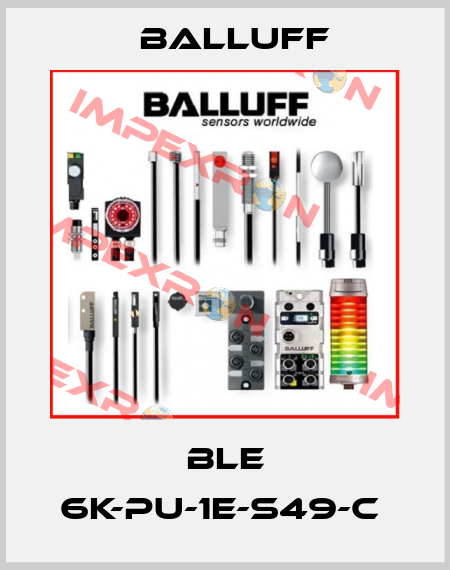 BLE 6K-PU-1E-S49-C  Balluff