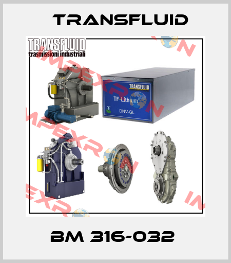 BM 316-032  Transfluid