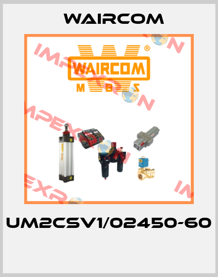 UM2CSV1/02450-60  Waircom