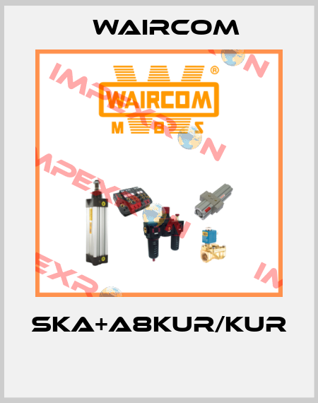 SKA+A8KUR/KUR  Waircom