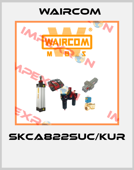 SKCA822SUC/KUR  Waircom