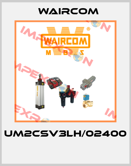 UM2CSV3LH/02400  Waircom