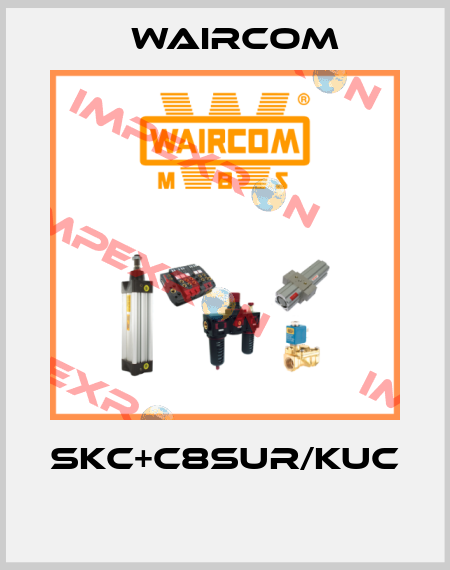 SKC+C8SUR/KUC  Waircom