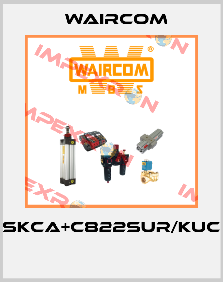 SKCA+C822SUR/KUC  Waircom