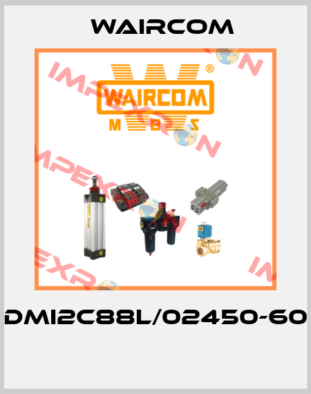 DMI2C88L/02450-60  Waircom