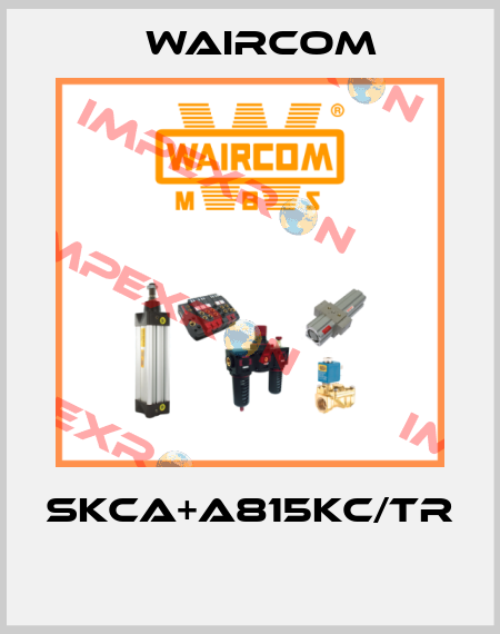 SKCA+A815KC/TR  Waircom