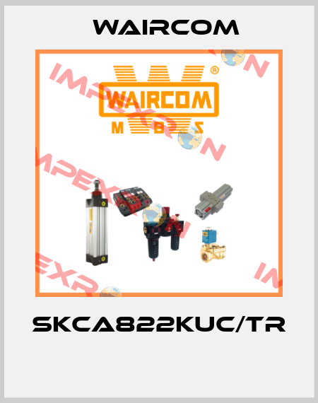 SKCA822KUC/TR  Waircom
