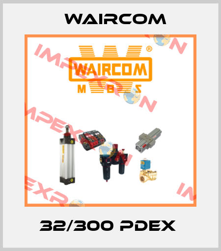32/300 PDEX  Waircom