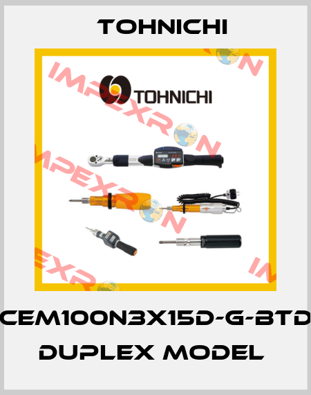 CEM100N3X15D-G-BTD DUPLEX MODEL  Tohnichi