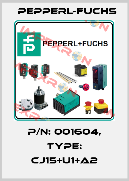 p/n: 001604, Type: CJ15+U1+A2 Pepperl-Fuchs