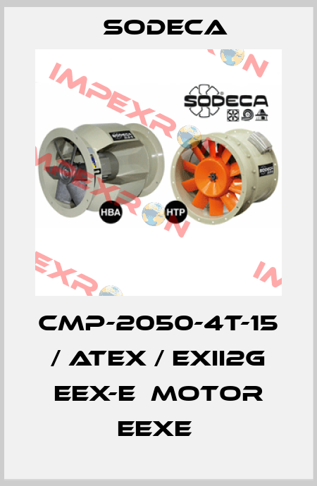 CMP-2050-4T-15 / ATEX / EXII2G EEX-E  MOTOR EEXE  Sodeca