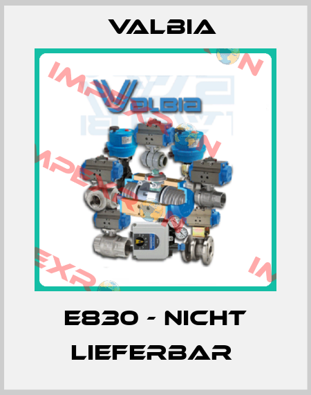 E830 - NICHT LIEFERBAR  Valbia