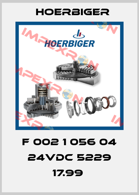 F 002 1 056 04 24VDC 5229 17.99  Hoerbiger