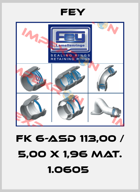 FK 6-ASD 113,00 / 5,00 X 1,96 MAT. 1.0605  Fey