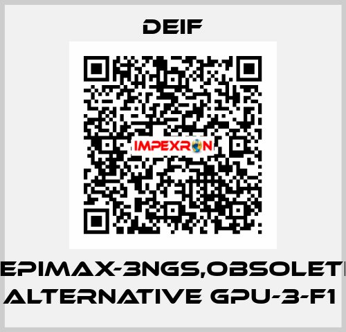 GEPIMAX-3NGS,OBSOLETE, ALTERNATIVE GPU-3-F1  Deif