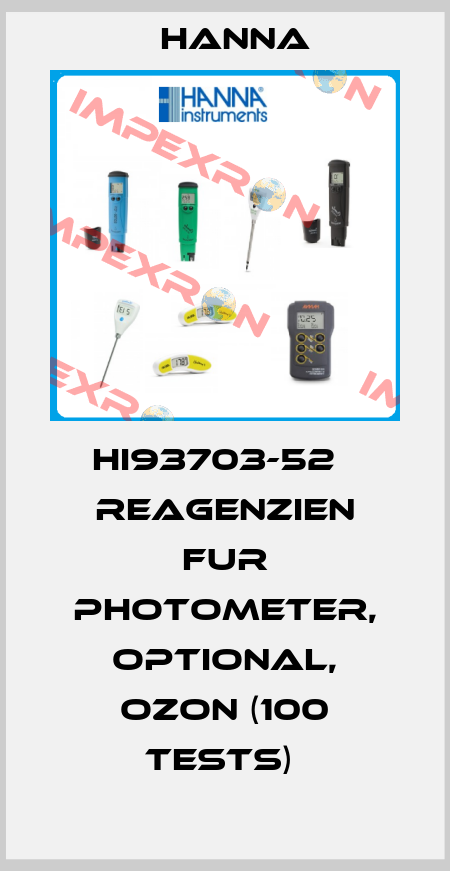HI93703-52   REAGENZIEN FUR PHOTOMETER, OPTIONAL, OZON (100 TESTS)  Hanna