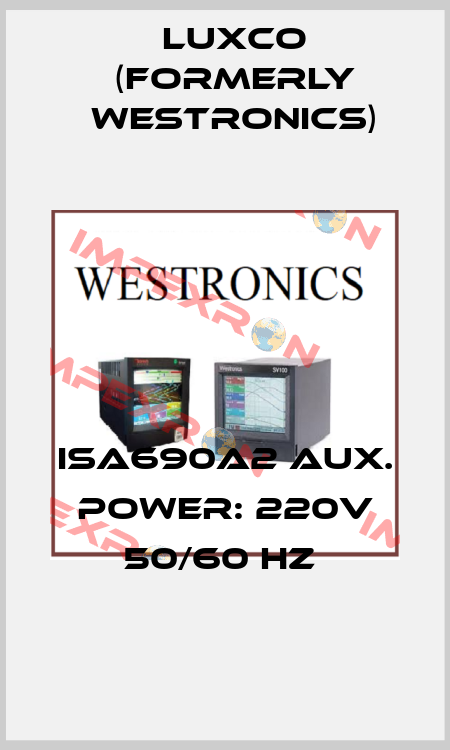 ISA690A2 AUX. POWER: 220V 50/60 HZ  Luxco (formerly Westronics)