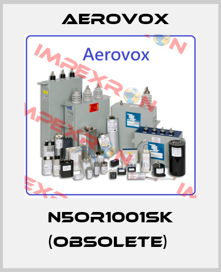 N5OR1001SK (obsolete)  Aerovox