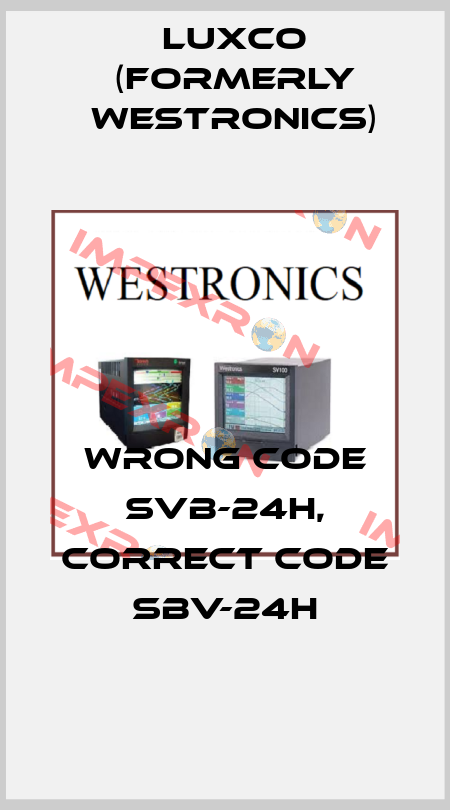 wrong code SVB-24H, correct code SBV-24H Luxco (formerly Westronics)