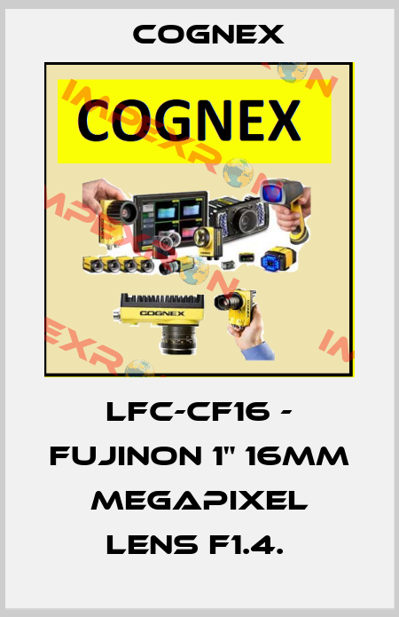 LFC-CF16 - FUJINON 1" 16MM MEGAPIXEL LENS F1.4.  Cognex