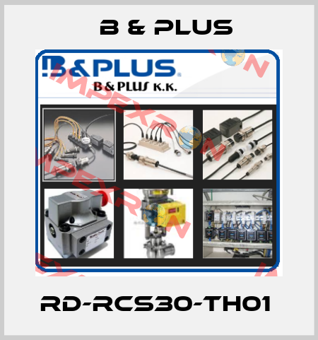 RD-RCS30-TH01  B & PLUS