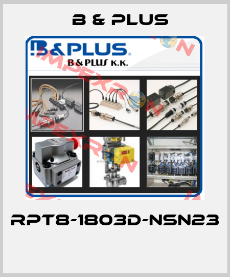 RPT8-1803D-NSN23  B & PLUS