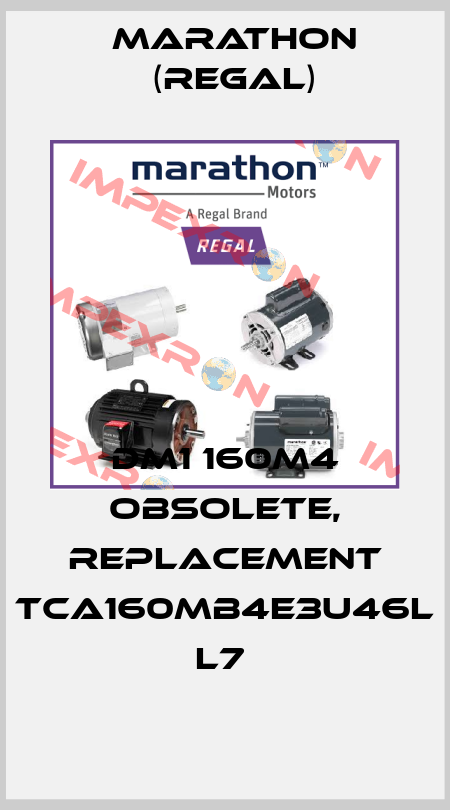 DM1 160M4 obsolete, replacement TCA160MB4E3U46L L7  Marathon (Regal)