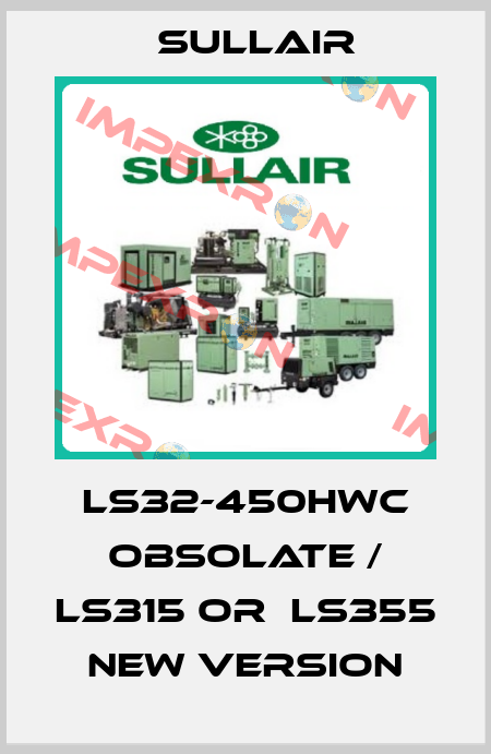 LS32-450HWC obsolate / LS315 or  LS355 new version Sullair