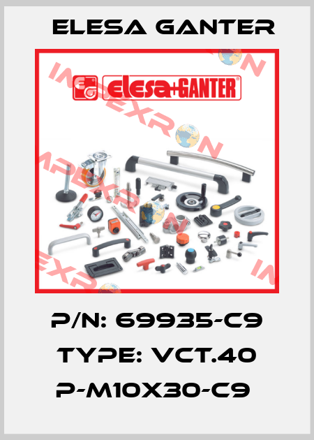 P/N: 69935-C9 Type: VCT.40 p-M10x30-C9  Elesa Ganter