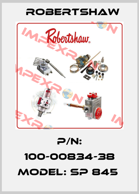 P/N: 100-00834-38 Model: SP 845  Robertshaw