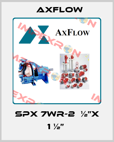 SPX 7WR-2  ½”x 1 ½”  Axflow