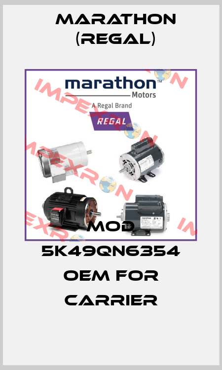 MOD 5K49QN6354 OEM for Carrier Marathon (Regal)