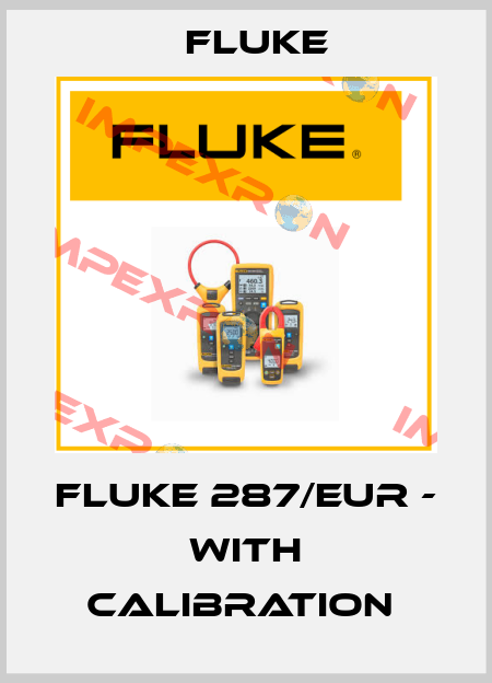 Fluke 287/EUR - with calibration  Fluke