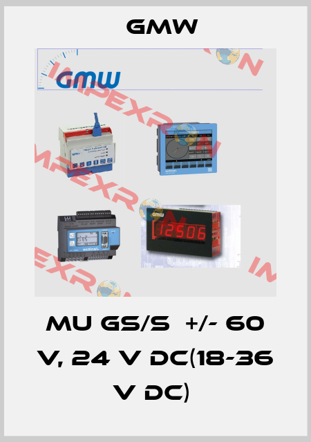 MU GS/S  +/- 60 V, 24 V DC(18-36 V DC)  GMW