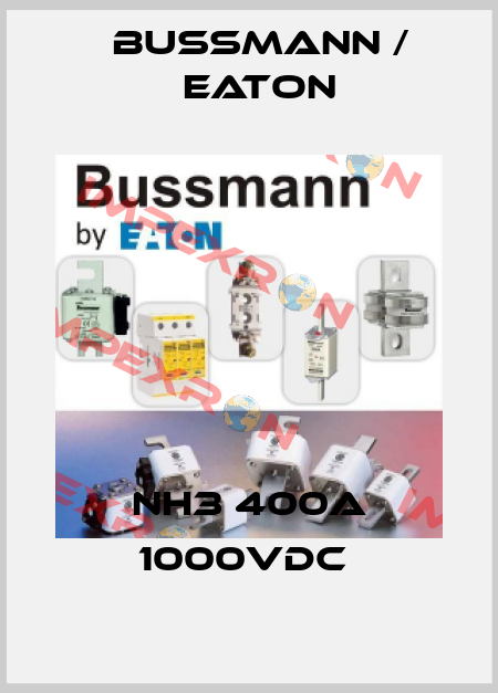 NH3 400A 1000VDC  BUSSMANN / EATON