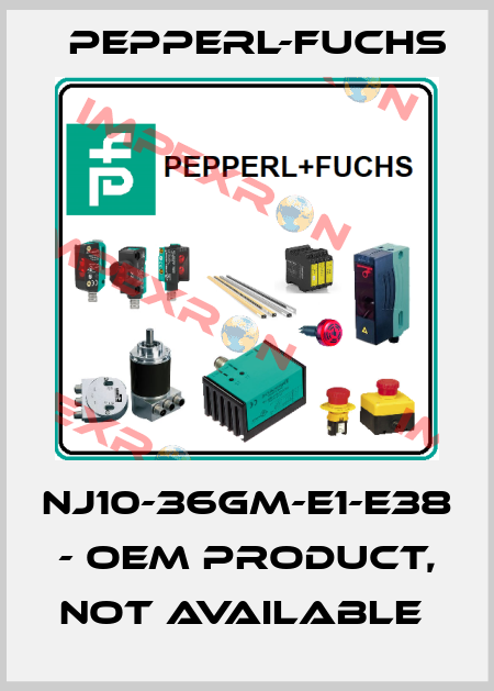 NJ10-36GM-E1-E38 - OEM PRODUCT, NOT AVAILABLE  Pepperl-Fuchs