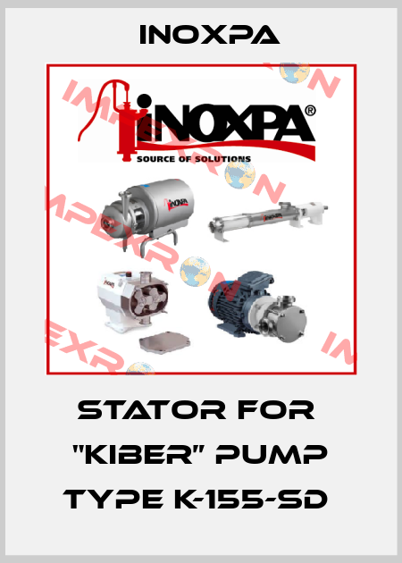Stator For  "KIBER” Pump TYPE K-155-SD  Inoxpa