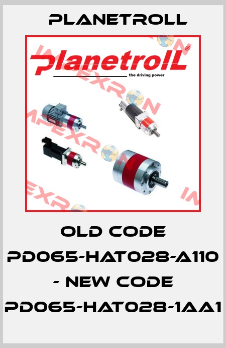 old code PD065-HAT028-A110 - new code PD065-HAT028-1AA1 Planetroll