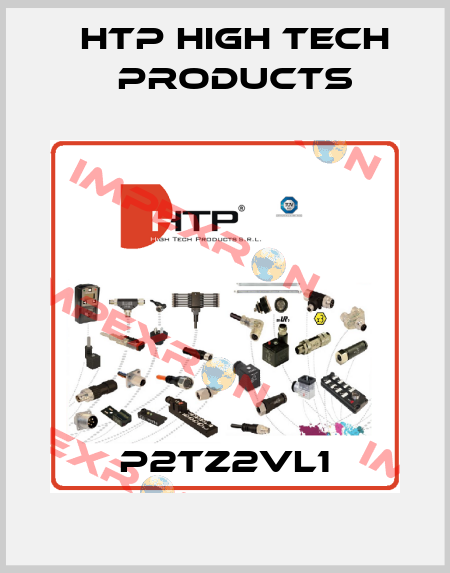 P2TZ2VL1 HTP High Tech Products