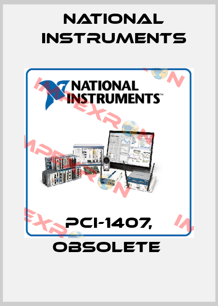 PCI-1407, obsolete  National Instruments