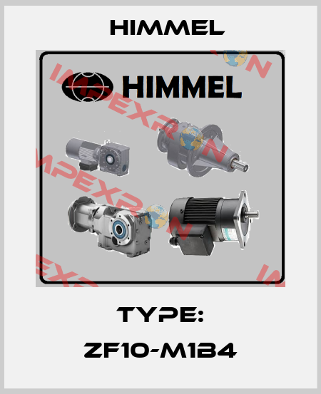 Type: ZF10-M1B4 HIMMEL